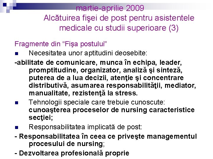 martie-aprilie 2009 Alcătuirea fişei de post pentru asistentele medicale cu studii superioare (3) Fragmente