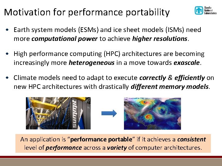 Motivation for performance portability • Earth system models (ESMs) and ice sheet models (ISMs)