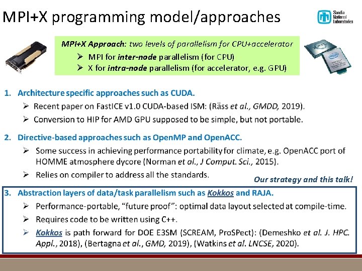 MPI+X programming model/approaches MPI+X Approach: two levels of parallelism for CPU+accelerator Ø MPI for