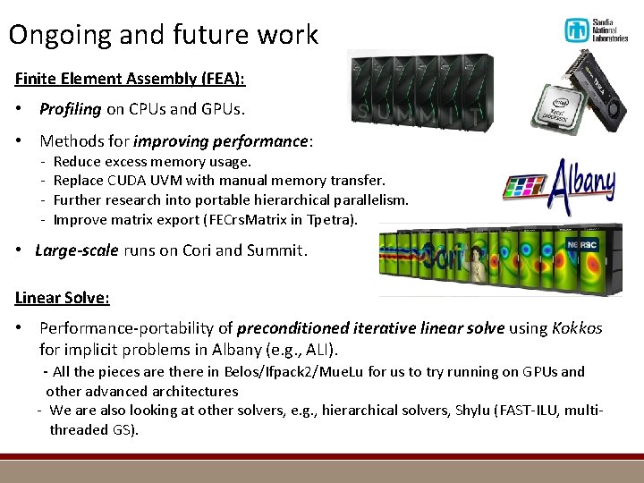 Ongoing and future work Finite Element Assembly (FEA): • Profiling on CPUs and GPUs.