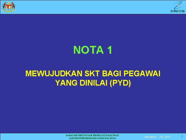 NOTA 1 MEWUJUDKAN SKT BAGI PEGAWAI YANG DINILAI (PYD) BAHAGIAN PENGURUSAN TEKNOLOGI MAKLUMAT JABATAN