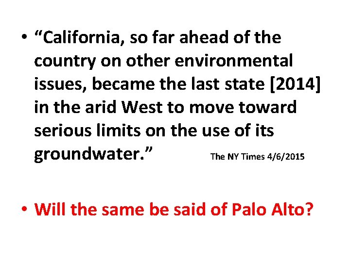  • “California, so far ahead of the country on other environmental issues, became