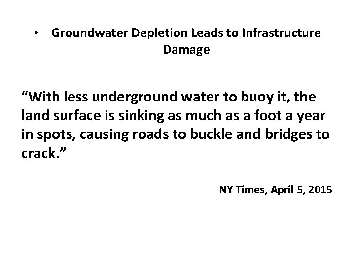  • Groundwater Depletion Leads to Infrastructure Damage “With less underground water to buoy
