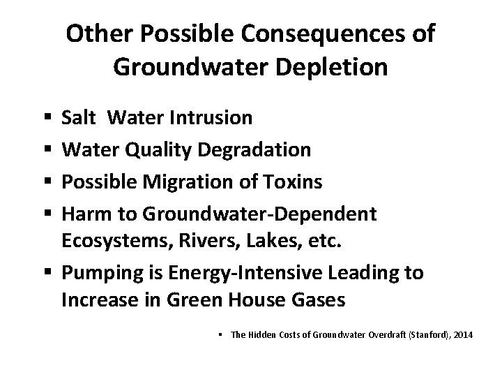 Other Possible Consequences of Groundwater Depletion Salt Water Intrusion Water Quality Degradation Possible Migration