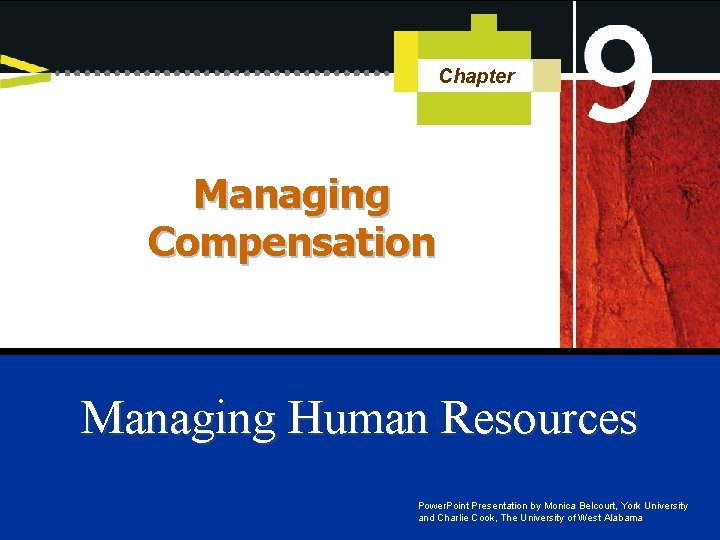 Chapter Managing Compensation Managing Human Resources Power. Point Presentation by Monica Belcourt, York University