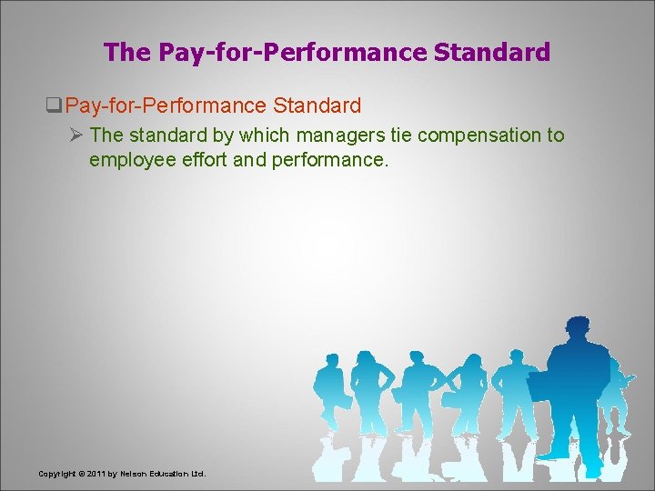 The Pay-for-Performance Standard q. Pay-for-Performance Standard Ø The standard by which managers tie compensation