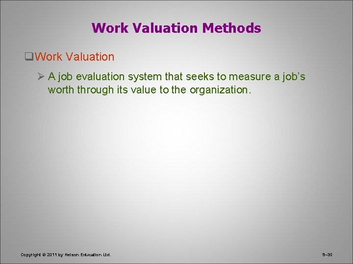 Work Valuation Methods q. Work Valuation Ø A job evaluation system that seeks to