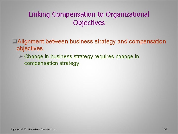 Linking Compensation to Organizational Objectives q. Alignment between business strategy and compensation objectives. Ø