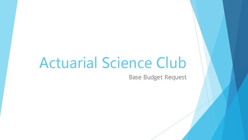 Actuarial Science Club Base Budget Request 