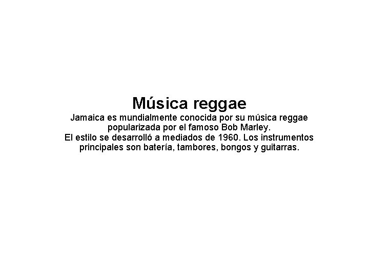 Música reggae Jamaica es mundialmente conocida por su música reggae popularizada por el famoso