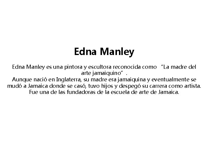 Edna Manley es una pintora y escultora reconocida como “La madre del arte jamaiquino”.
