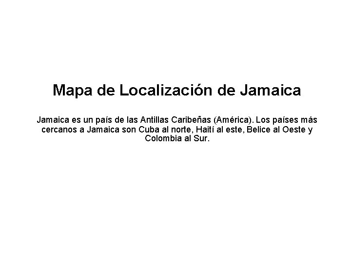 Mapa de Localización de Jamaica es un país de las Antillas Caribeñas (América). Los