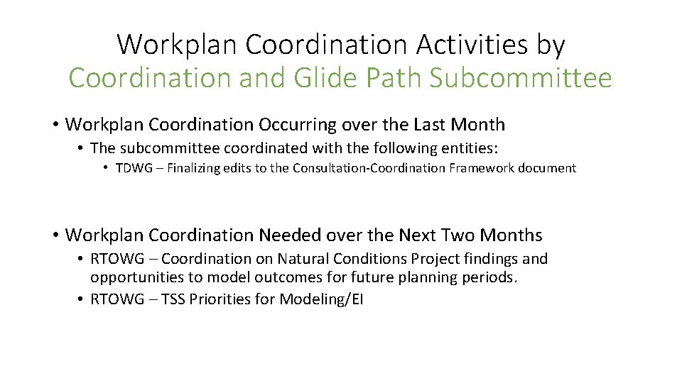 Workplan Coordination Activities by Coordination and Glide Path Subcommittee • Workplan Coordination Occurring over