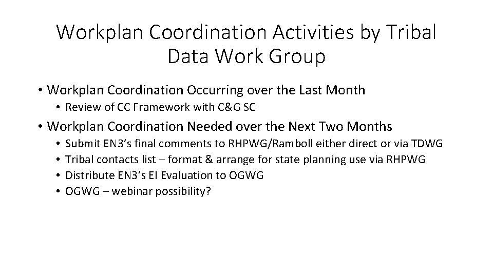 Workplan Coordination Activities by Tribal Data Work Group • Workplan Coordination Occurring over the
