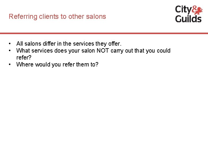 Referring clients to other salons • All salons differ in the services they offer.
