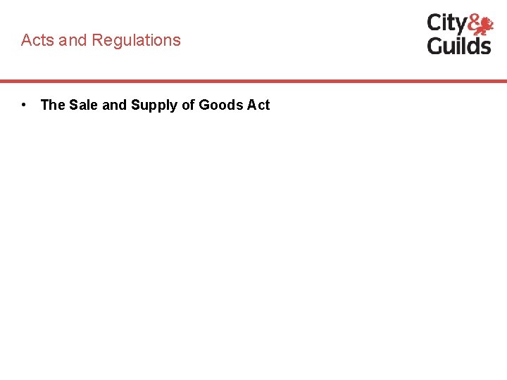 Acts and Regulations • The Sale and Supply of Goods Act 