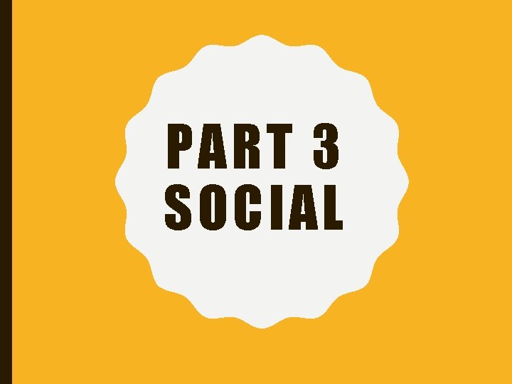 PART 3 SOCIAL 