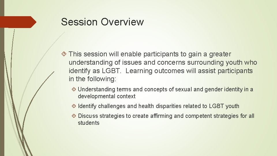 Session Overview This session will enable participants to gain a greater understanding of issues