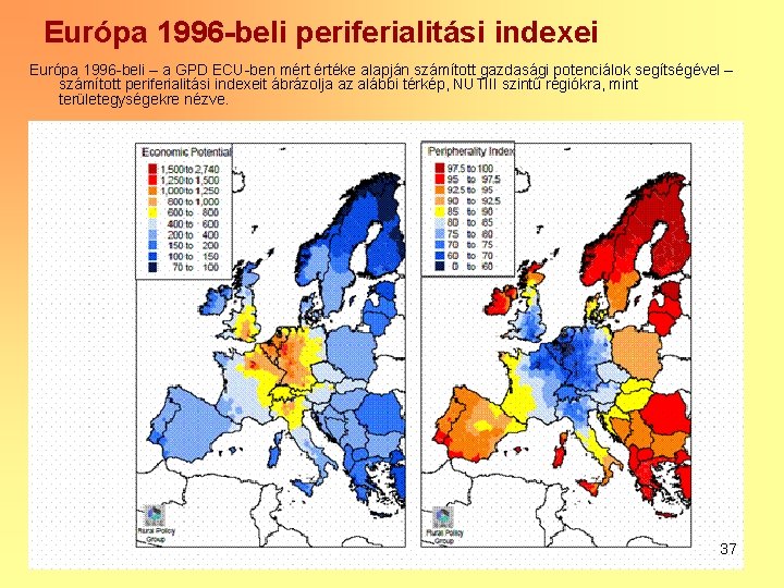 Európa 1996 -beli periferialitási indexei Európa 1996 -beli – a GPD ECU-ben mért értéke