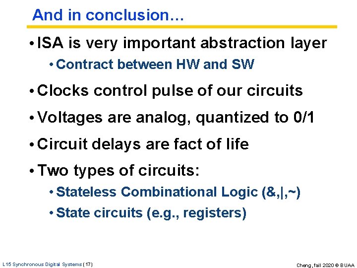 And in conclusion… • ISA is very important abstraction layer • Contract between HW And in conclusion… • ISA is very important abstraction layer • Contract between HW