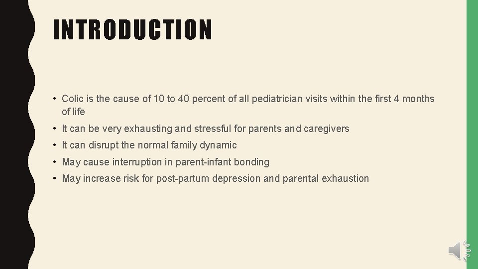 INTRODUCTION • Colic is the cause of 10 to 40 percent of all pediatrician