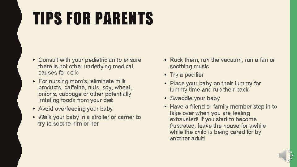 TIPS FOR PARENTS • Consult with your pediatrician to ensure there is not other
