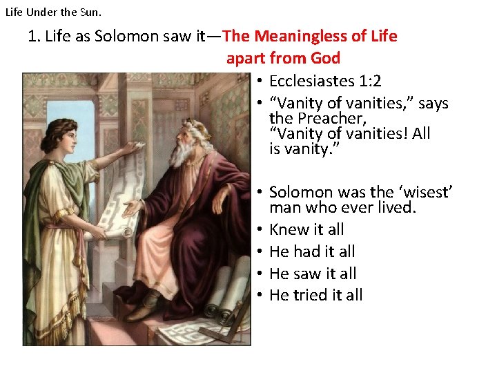 Life Under the Sun. 1. Life as Solomon saw it—The Meaningless of Life apart