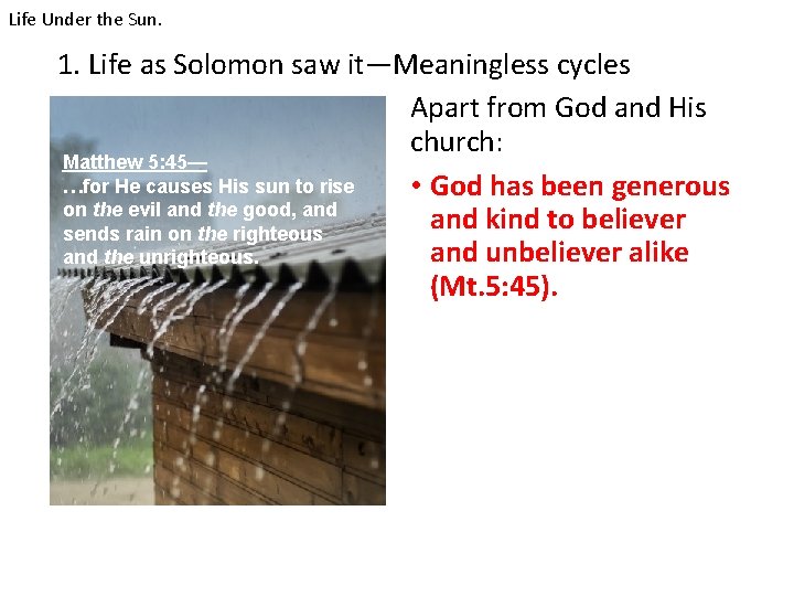 Life Under the Sun. 1. Life as Solomon saw it—Meaningless cycles Apart from God