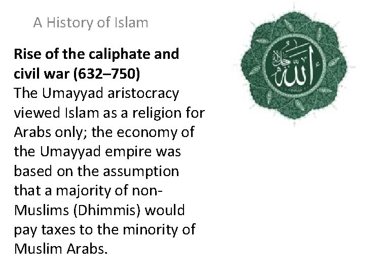 A History of Islam Rise of the caliphate and civil war (632– 750) The