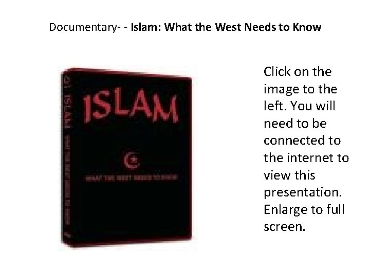 Documentary- - Islam: What the West Needs to Know Click on the image to