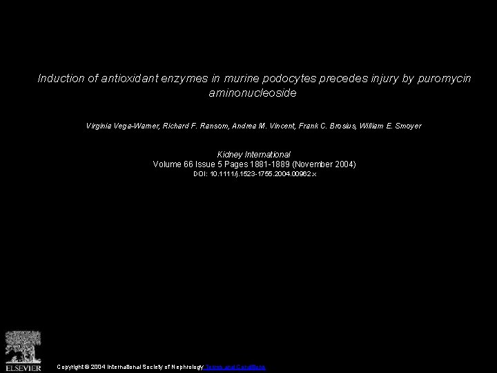 Induction of antioxidant enzymes in murine podocytes precedes injury by puromycin aminonucleoside Virginia Vega-Warner,