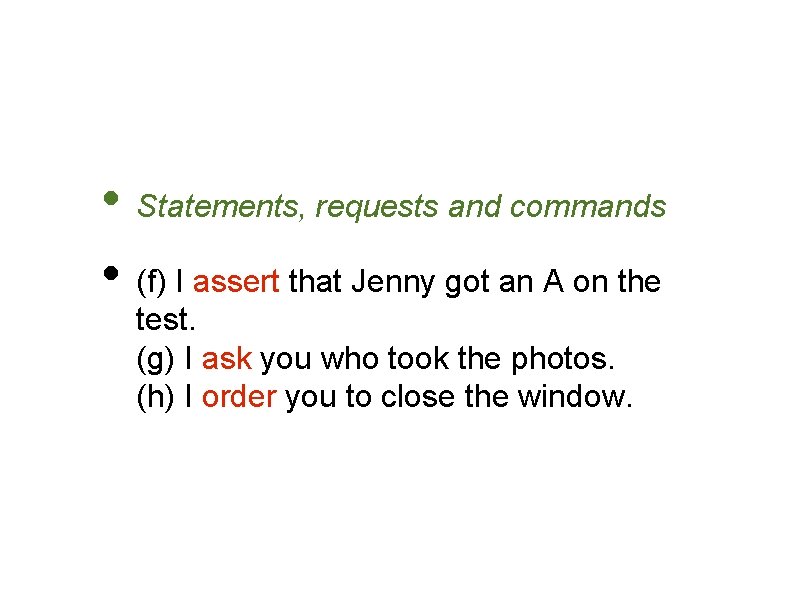  • Statements, requests and commands • (f) I assert that Jenny got an