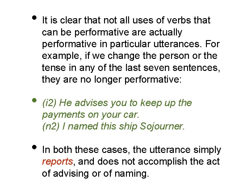  • It is clear that not all uses of verbs that can be