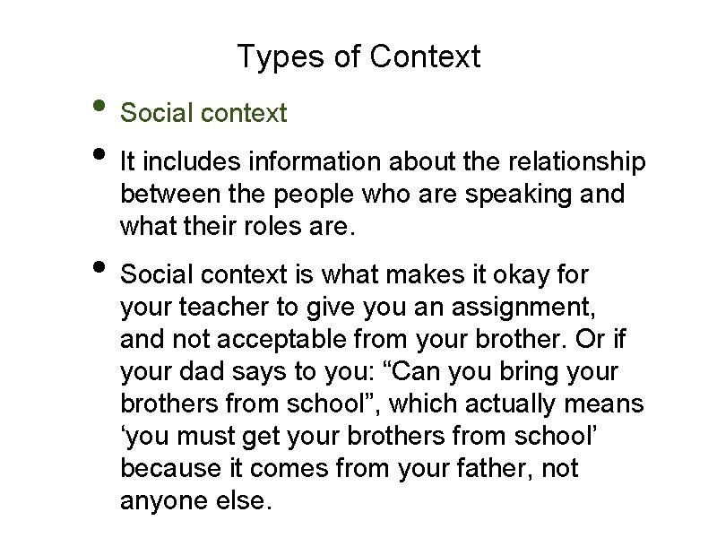 Types of Context • Social context • It includes information about the relationship between