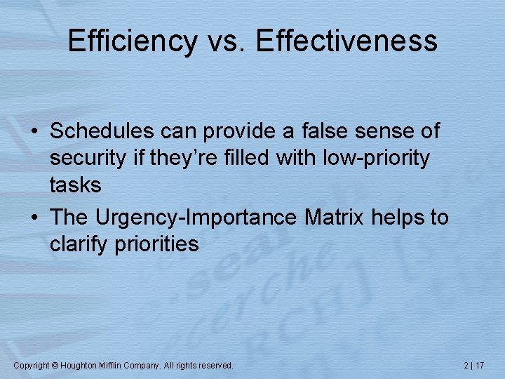 Efficiency vs. Effectiveness • Schedules can provide a false sense of security if they’re