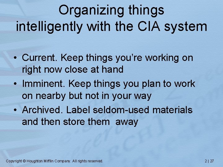 Organizing things intelligently with the CIA system • Current. Keep things you’re working on