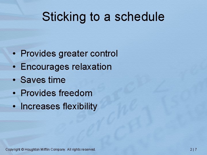 Sticking to a schedule • • • Provides greater control Encourages relaxation Saves time