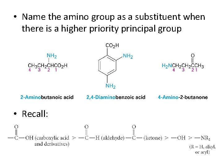  • Name the amino group as a substituent when there is a higher