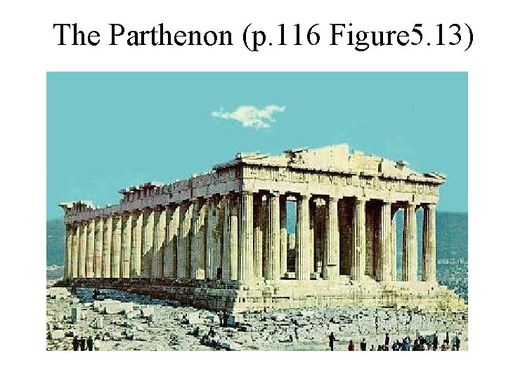The Parthenon (p. 116 Figure 5. 13) 