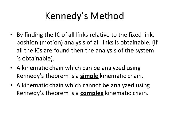Kennedy’s Method • By finding the IC of all links relative to the fixed