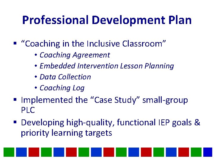 Professional Development Plan § “Coaching in the Inclusive Classroom” • Coaching Agreement • Embedded