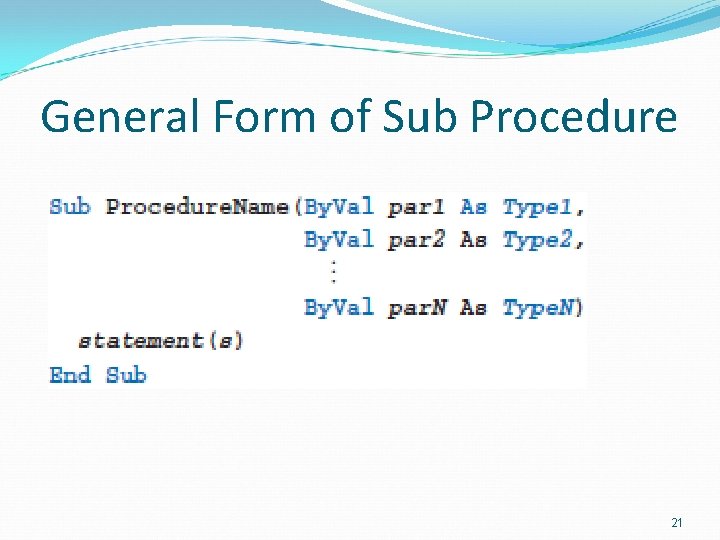 General Form of Sub Procedure 21 