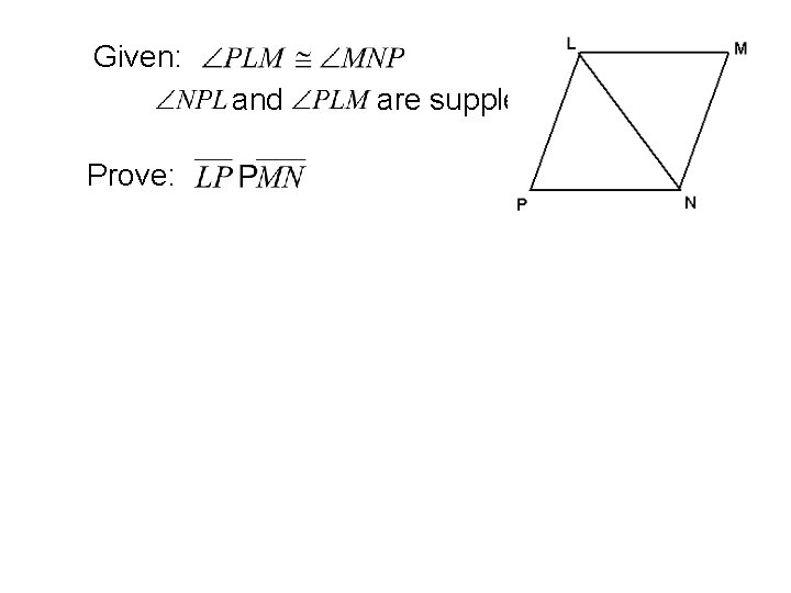 Given: and Prove: are supplementary. 