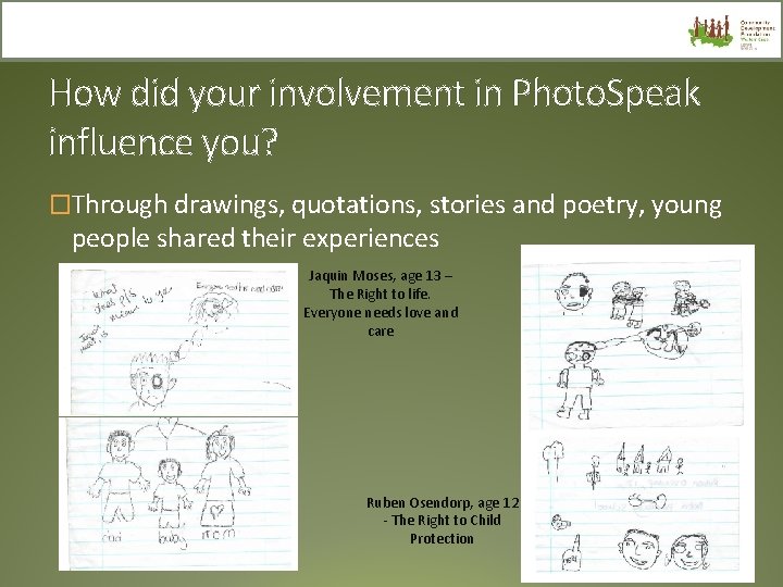 How did your involvement in Photo. Speak influence you? �Through drawings, quotations, stories and