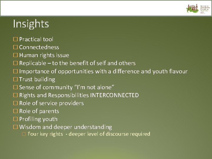 Insights � Practical tool � Connectedness � Human rights issue � Replicable – to