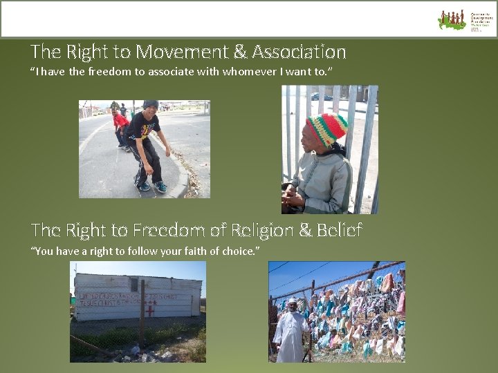 The Right to Movement & Association “I have the freedom to associate with whomever