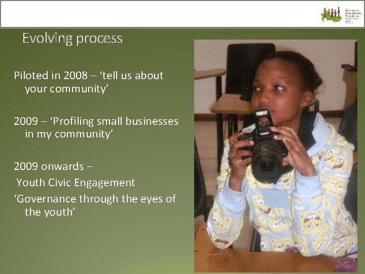Evolving process Piloted in 2008 – ‘tell us about your community’ 2009 – ‘Profiling