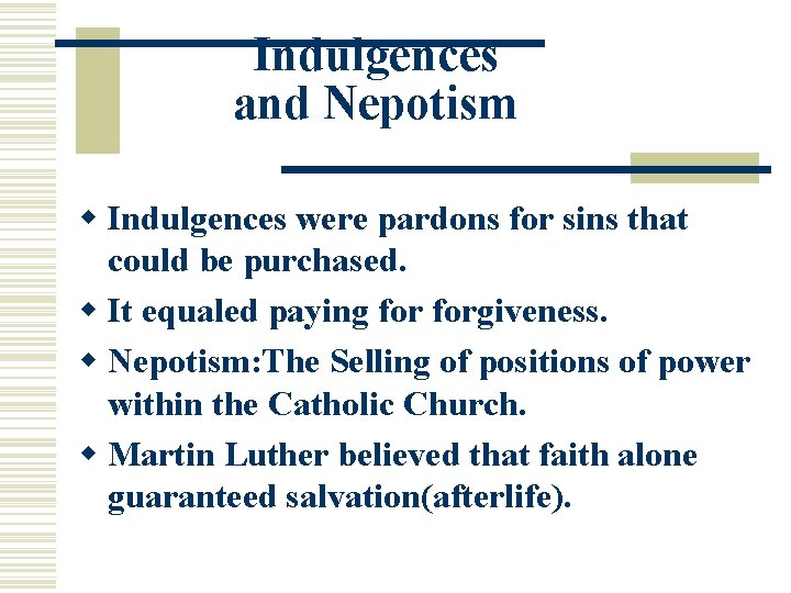Indulgences and Nepotism w Indulgences were pardons for sins that could be purchased. w