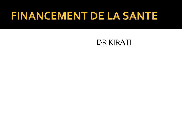 FINANCEMENT DE LA SANTE DR KIRATI 
