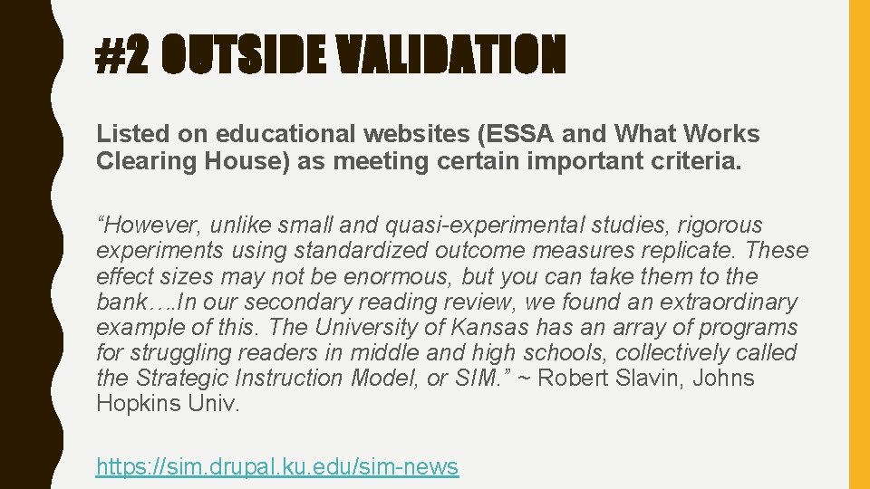 #2 OUTSIDE VALIDATION Listed on educational websites (ESSA and What Works Clearing House) as